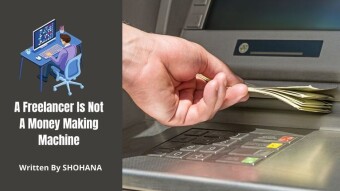 A Freelancer Is Not A Money Making Machine