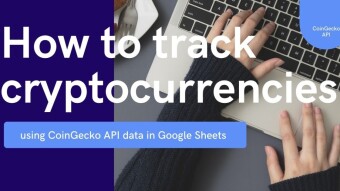 How to use CoinGecko API data to track your cryptocurrencies portfolio in Google Sheets?