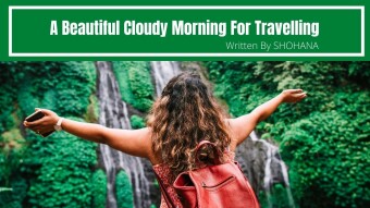 A Beautiful Cloudy Morning For Travelling