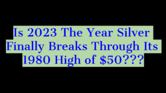 Will 2023 Be The Year Silver Finally Breaches 1980 $50 High?