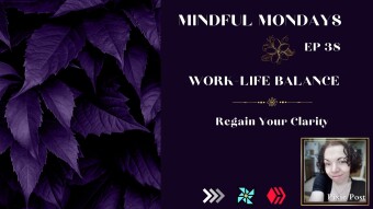 Work-Life Balance: Regain Your Clarity ⚖️ | Mindful Mondays Ep 38