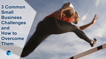 3 Common Small Business Challenges and How to Overcome Them