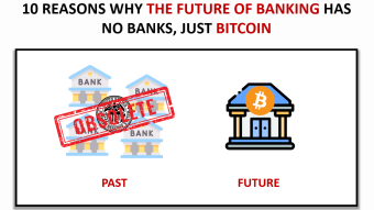 10 Reasons Why the Future of Banking Has No Banks, Just Bitcoin.
