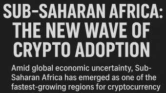 Sub-Saharan Africa: The New Wave of Crypto Adoption