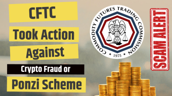 CFTC Took Action Against Crypto Fraud or Ponzi Scheme