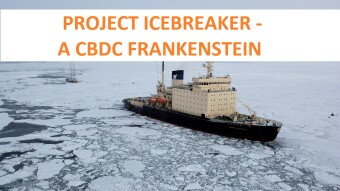 Project Icebreaker - a CBDC Frankenstein brought to life
