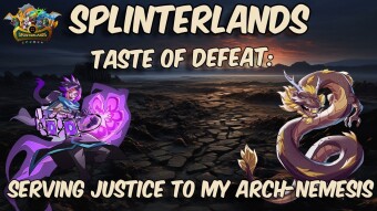 Splinterlands: Finally defeating my Arch-Nemesis!