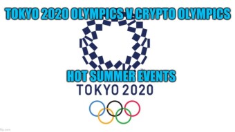 Tokyo 2020 Olympics v Crypto Olympics : Hot Summer Events