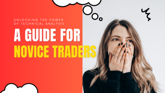 Unlocking the Power of Technical Analysis: A Comprehensive Guide for Novice Traders