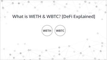 What is WETH & WBTC? [DeFi Explained]
