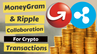 MoneyGram & Ripple coin Collaboration For Crypto Transactions