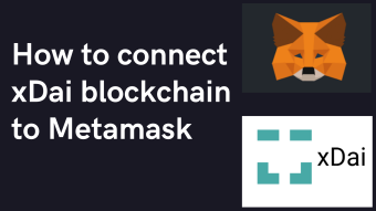 What is xDai network and How to connect xDai Network to Metamask?