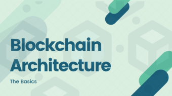 Blockchain Architecture: The Basics