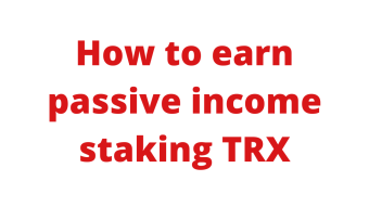 How to earn passive income staking Tron