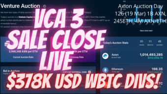 Axion Auction Day 126 (19 Mar) 1B AXN, 245ETH, 4M AXN/ETH Venture Capital Auction 3, $448k USD WBTC Dividends! WATCH NOW!