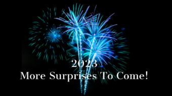 Welcome to 2023 And More Surprises?
