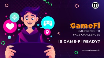 Game-FI’s Emergence to face challenges… Is Game-Fi ready?
