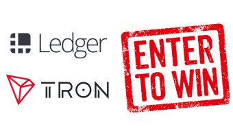 Ledger Contest - WIN Ledger Nano X and up to $2000 in Tron (TRX)