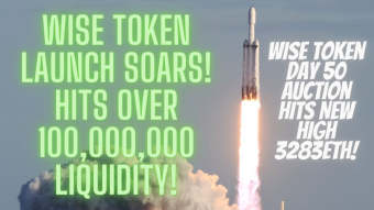 Wise Token MASSIVE Successful Launch Hits Over 100 Million USD Liquidity on UniSwap! BOOM!