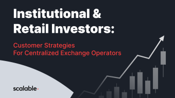 Institutional & Retail Investors: Customer Strategies For Centralized Exchange (CEX) Operators