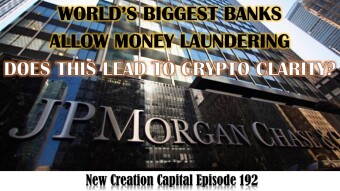 Episode 192: 💲 World's Biggest Banks Caught Money Laundering, Will this Lead To Crypto Clarity? 💲