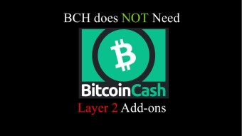 BitcoinCash or BCH Version of Bitcoin Doesn't Need Any Layer 2 Add-On