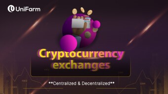 Cryptocurrency Exchanges: Centralized & Decentralized