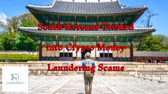 South Koreans Tricked into Crypto Money Laundering Scams
