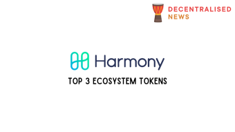Harmony Ecosystem (Top  3 Tokens)