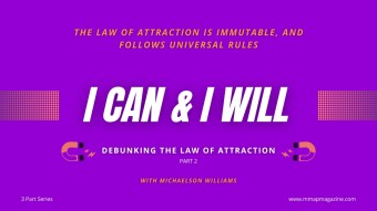 The Law Of Attraction Is Immutable, and Follows Universal Rules