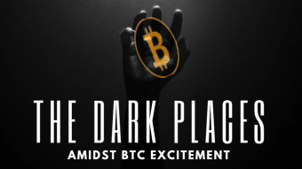 Dark Places Amidst BTC Excitement