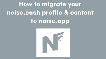 How to Migrate Your Content from Noise Cash to Noise App