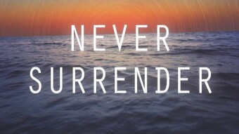 NEVER SURRENDER