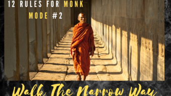 12 Rules For Monk Mode #2: Walk The Narrow Way