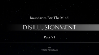Boundaries For The Mind ~ Part VI