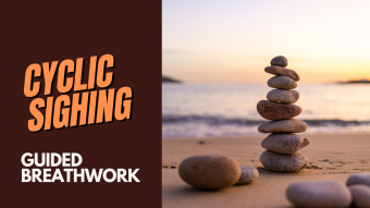 Calm Down Fast & Improve Lung Capacity With Cyclic Sighing