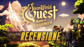 STEAMWORLD QUEST: HAND OF GILGAMECH