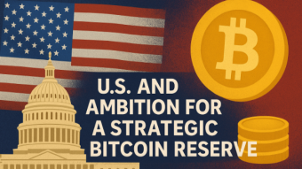 The United States and the Ambition of a Strategic Bitcoin Reserve