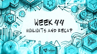 A Look Inside Week 44 on the Callisto Network Ecosystem
