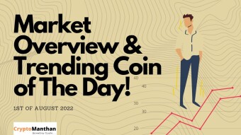 Market Overview & Trending Coin of The Day | 1st of August 2022