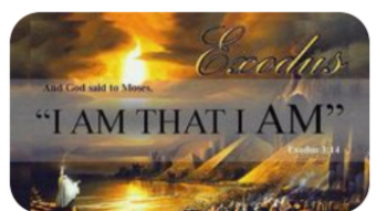 "Ehyeh Asher Ehyeh" I AM THAT I AM