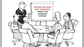 You Don’t Need a Bitcoin Exit Strategy, Because Bitcoin Is Your Exit Strategy From the Current System