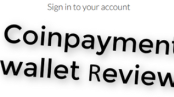 Coinpayments wallet review: be careful! Check it out before sign up