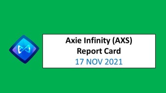 17 NOV 2021 (WED)- Axie Infinity (AXS) Report Card