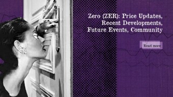 Zero (ZER): Price Updates, Recent Developments, Future Events, Community