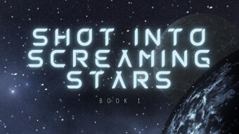 Coming Soon - Shot Into Screaming Stars (Scifi Action)