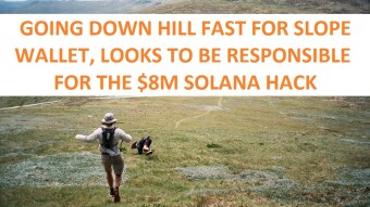 Slope Wallet used by hackers to drain around 8,000 wallets of approximately $8M in the Solana hack