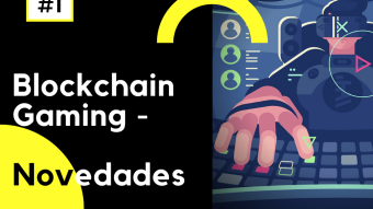 blockchain Gaming actualizaciones #1 🎮🎮🎮
