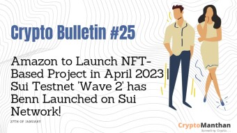Crypto Bulletin – 27th of January | Amazon to Launch NFT-Based Project in April 2023 | Sui Testnet ‘Wave 2’ has been Launched on Sui Network!