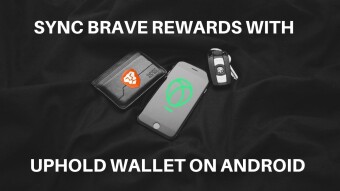 How to easily sync Brave Rewards with Uphold wallet on Android